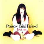 Poison Girl Friend Discography: Vinyl, CDs, & More | Discogs