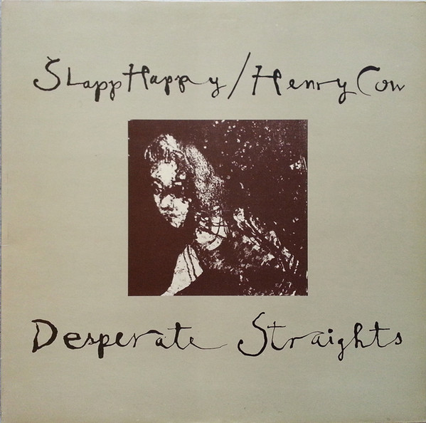 Slapp Happy / Henry Cow – Desperate Straights | Releases | Discogs