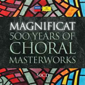 Magnificat (500 Years Of Choral Masterworks) = Magnificat (Grosse