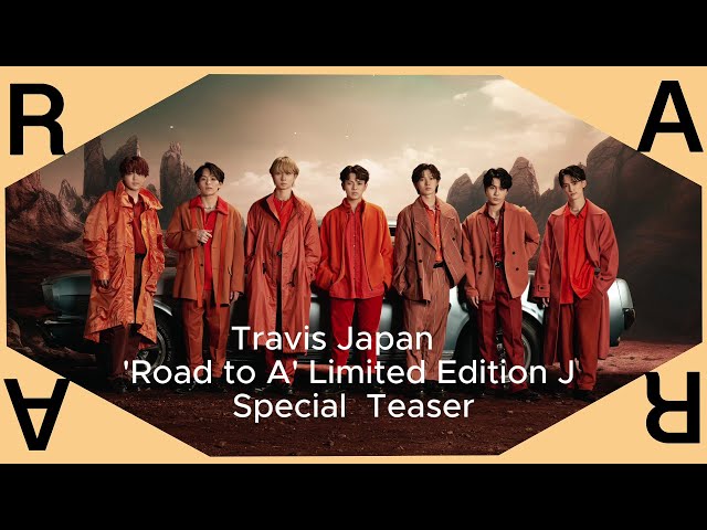 Travis Japan - 'Road to A' Limited Edition J -Special Teaser