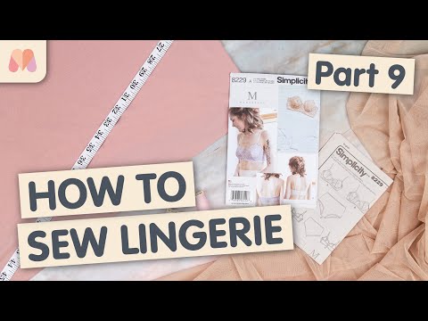 How to Sew Lingerie for Beginners | Part 9 | How to Sew an