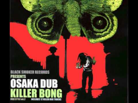 Killer Bong - Osaka Dub - YouTube