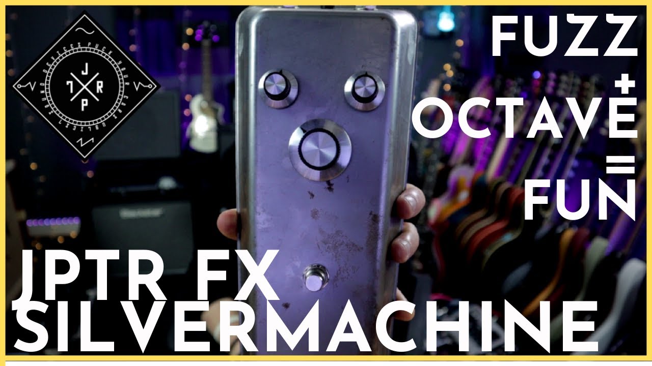 JPTR FX SILVERMACHINE - The Octave Fuzz to End All Octave Fuzzes