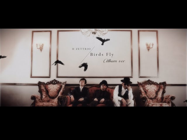 H ZETTRIO/Birds Fly (Album ver.) [MUSIC VIDEO] - YouTube
