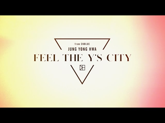 ジョン・ヨンファ（from CNBLUE）Japan 3rd Album「FEEL THE Y'S CITY