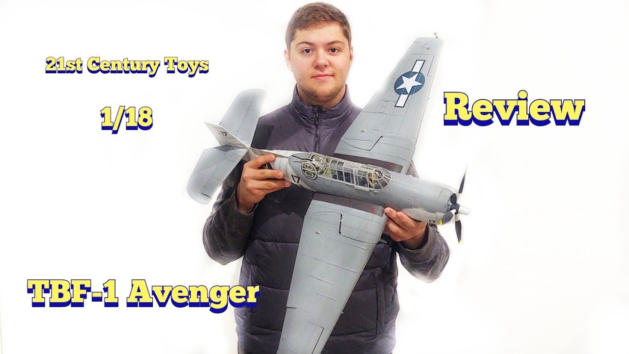 1:18 Scale TBF-1 Avenger Review (21st Century Toys) - YouTube