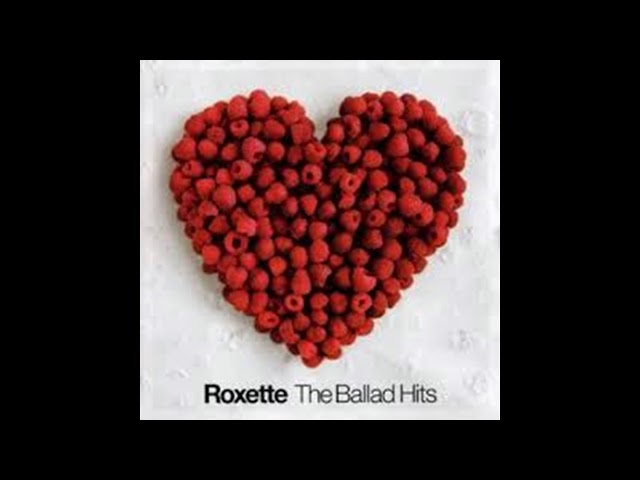 ROXETTE Ballads hits (full album) - YouTube