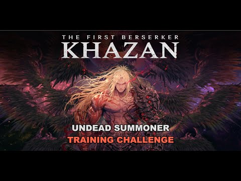The First Berserker: Khazan - Undead Summoner Training Challenge