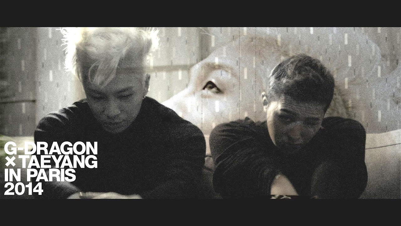 G-DRAGON X TAEYANG IN PARIS 2014 TEASER - TAEYANG - YouTube