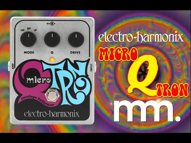 MusicMaker Presents - EHX MICRO Q-TRON: Taking Auto-Wah's Into