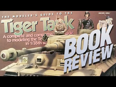 Book Review: Modelers Guide to the Tiger Tank - YouTube