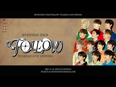 SEVENTEEN TOUR 'FOLLOW' TO JAPAN: LIVE VIEWING - Tomorrow❗ (KOR