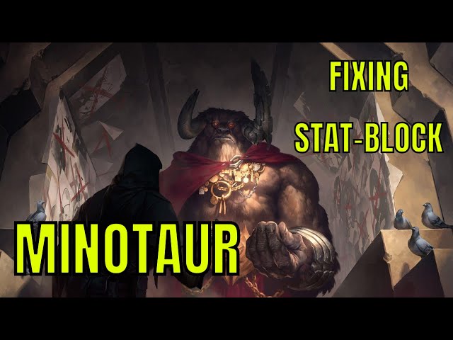 FIXING the MINOTAUR Stat-block for Dungeons & Dragons 5E - Monster