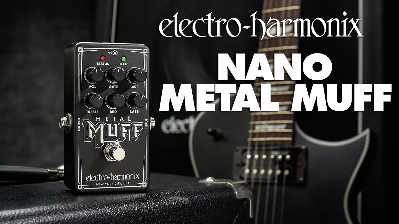 Nano Metal Muff | Distortion with Noise Gate - Electro-Harmonix