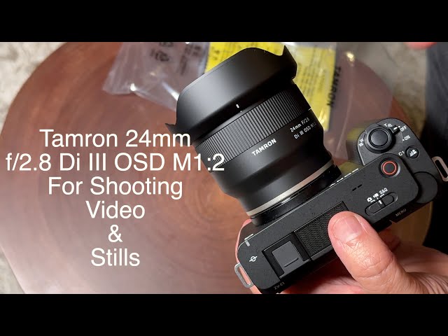 Tamron 24mm f/2.8 Di III OSD M1:2 lens review with 4k60p samples