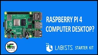 Raspberry Pi 4 - Computer Desktop ? - Labists starter kit 4gb ram