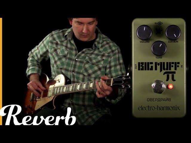 Electro-Harmonix Green Russian Big Muff Pi | Reverb Tone Report