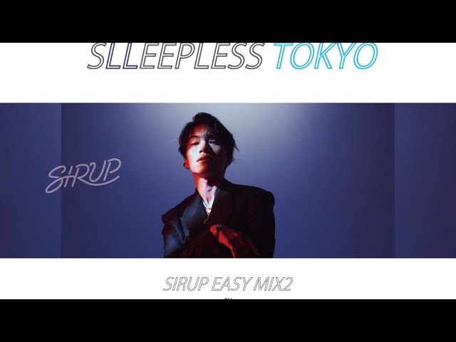 不眠東京】SIRUP EASY MIX2 / DJ SURD from SLEEPLESS_TOKYO【Soulflex
