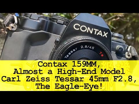 Contax 159MM, Carl Zeiss Tessar 45mm F2.8 #FilmPhotography