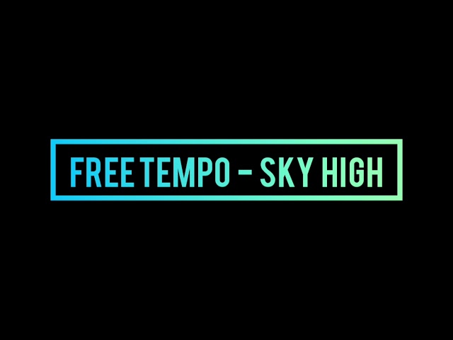 FreeTEMPO-sky high (lyrics video) - YouTube