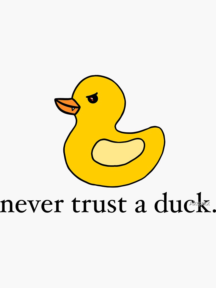 Never trust a duck