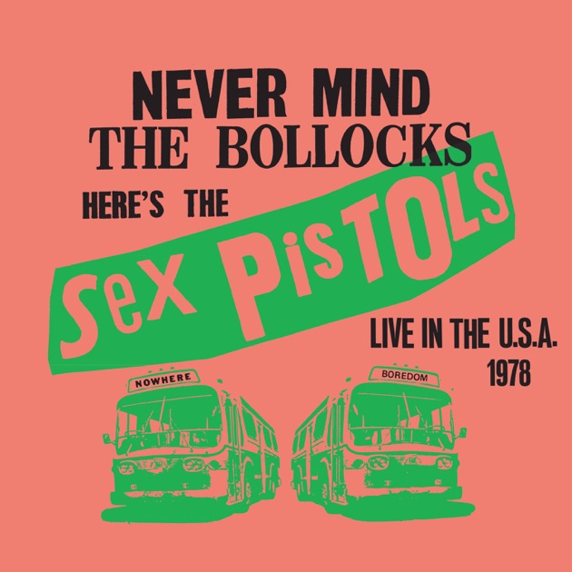 Never Mind the Bollocks, Here's the Sex Pistols - Album by Sex