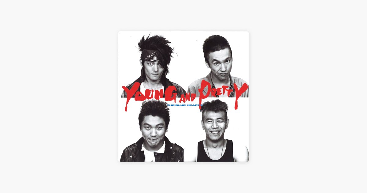 YOUNG AND PRETTY - Album by THE BLUE HEARTS - Apple Music