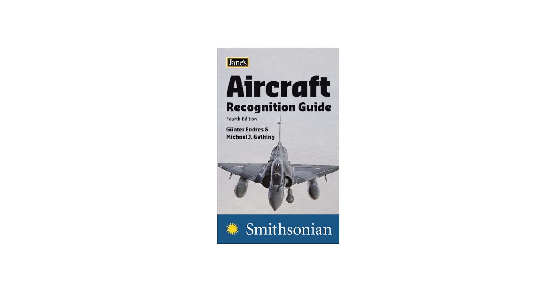 Jane's Aircraft Recognition Guide Fourth Edition: Gething, Michael