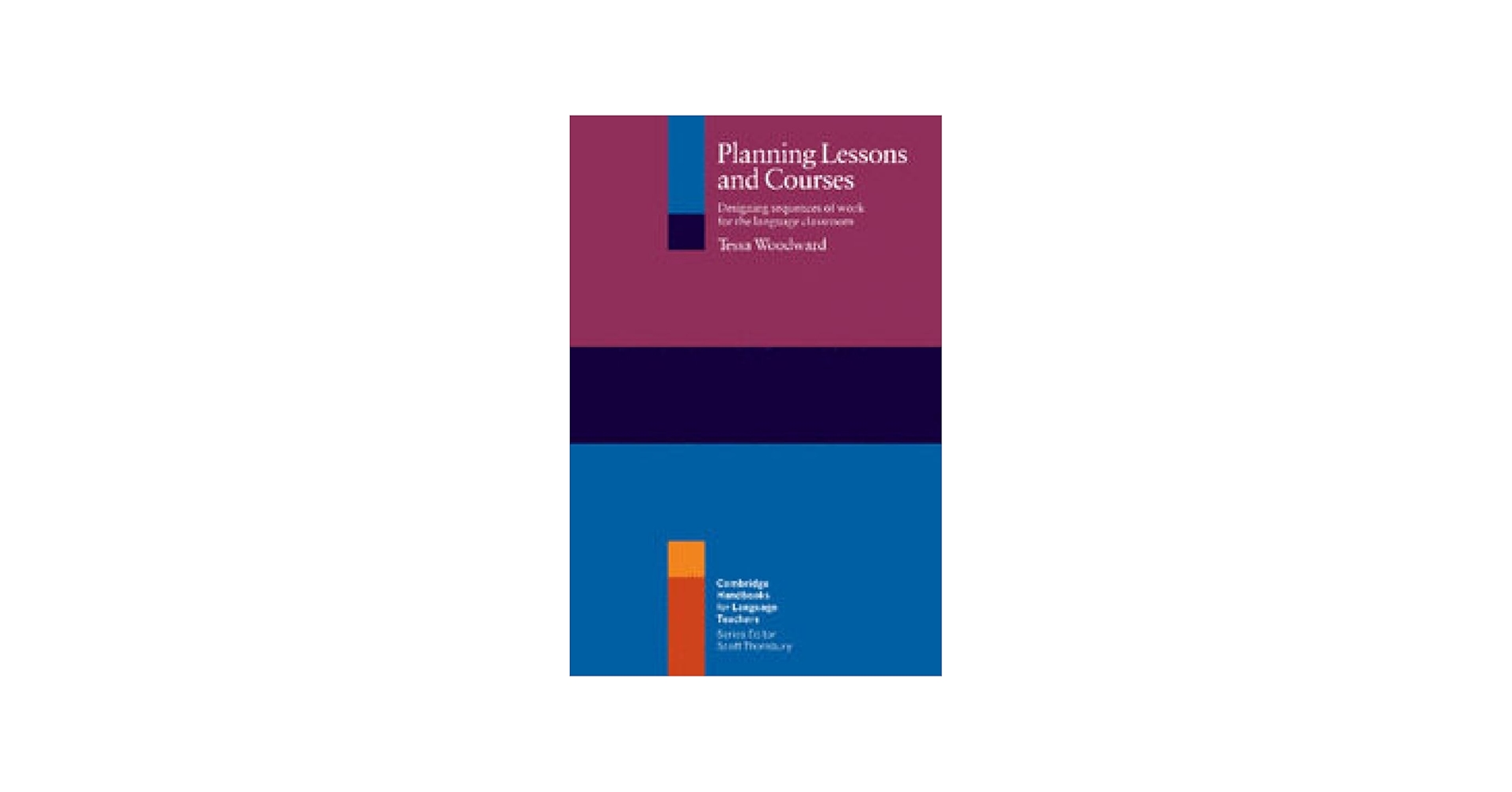 Planning Lessons and Courses: Designing Sequences of Work for the