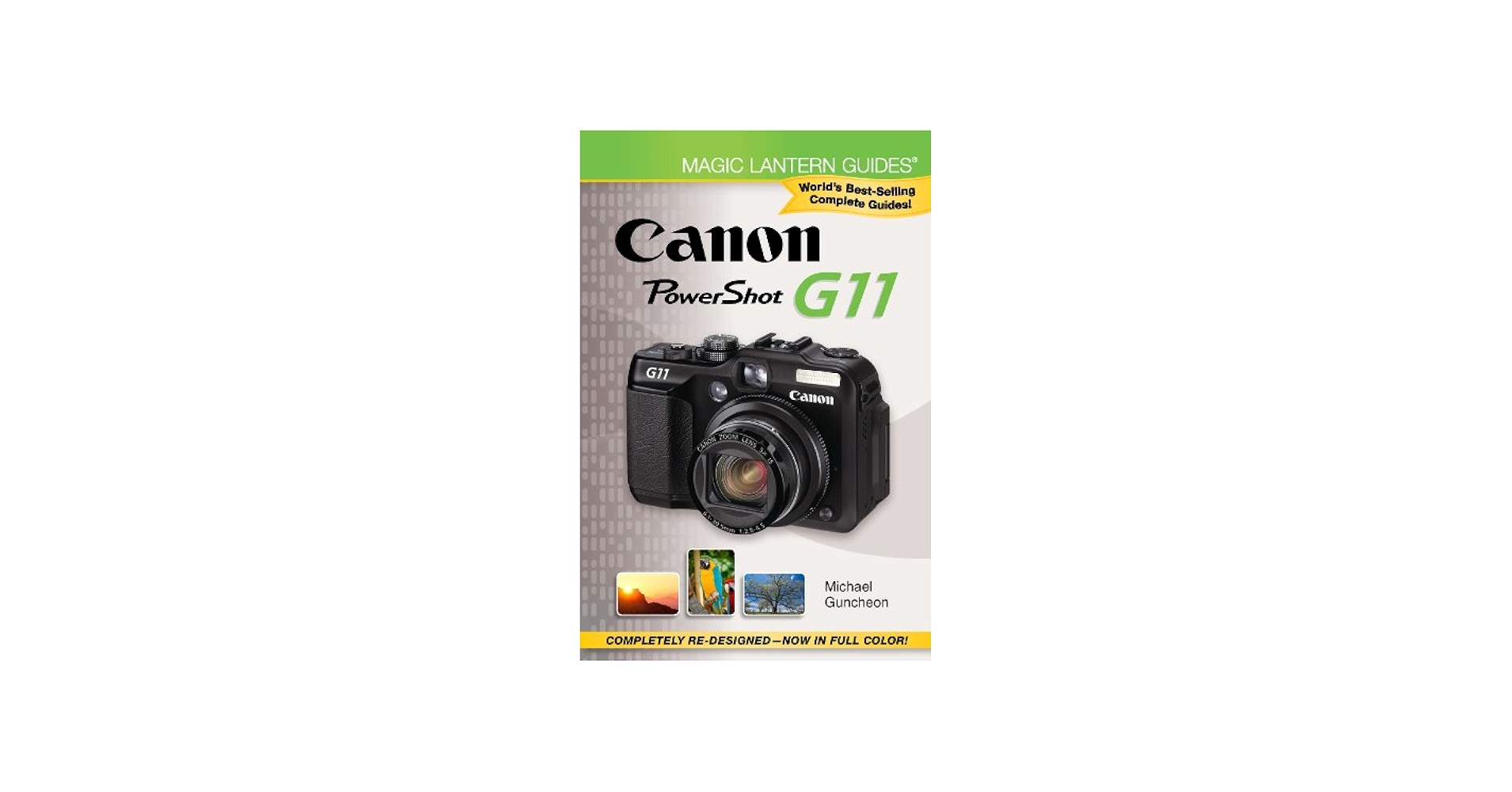 Canon PowerShot G11 (Magic Lantern Guides): Guncheon, Michael