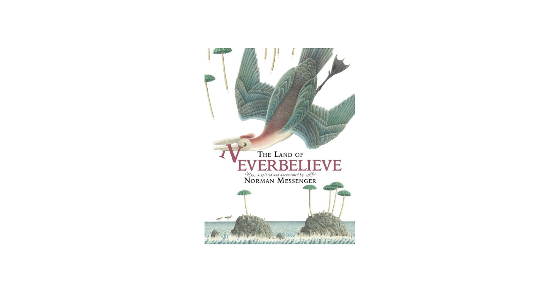 The Land of Neverbelieve: Messenger, Norman, Messenger, Norman