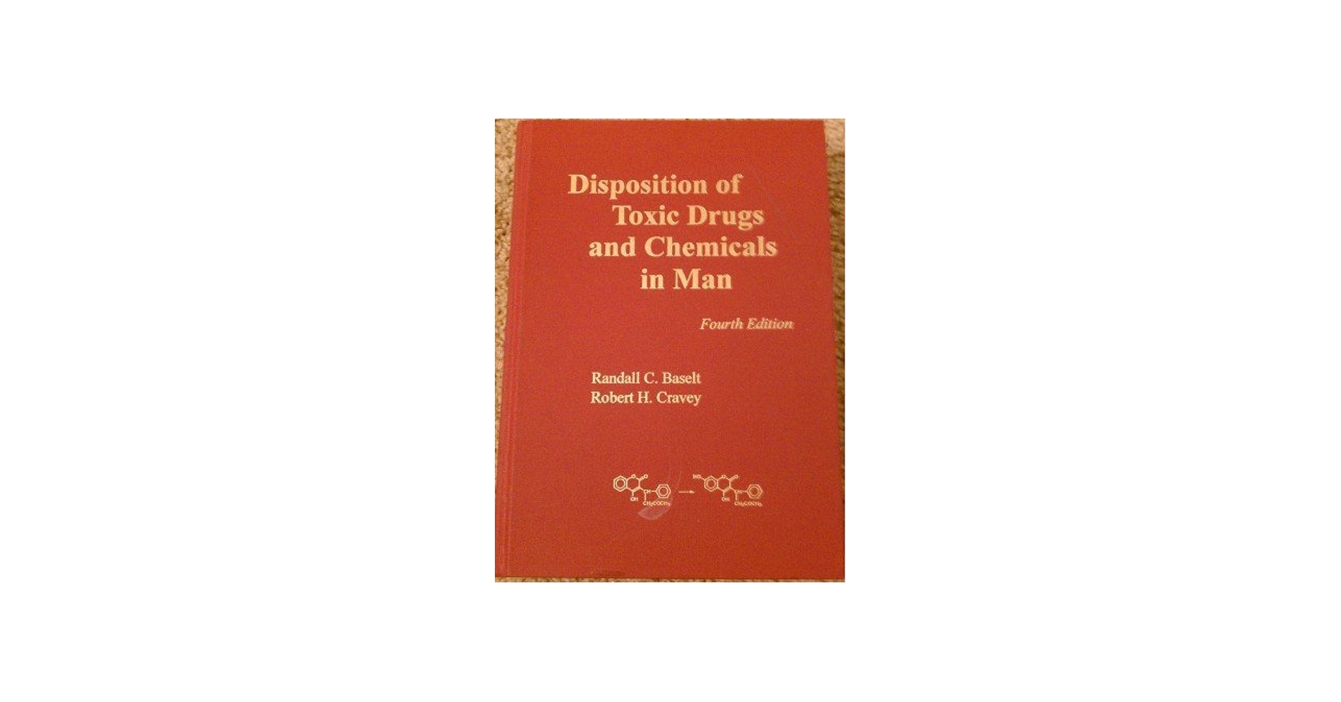 Disposition of Toxic Drugs & Chemicals in Man: 9780962652318