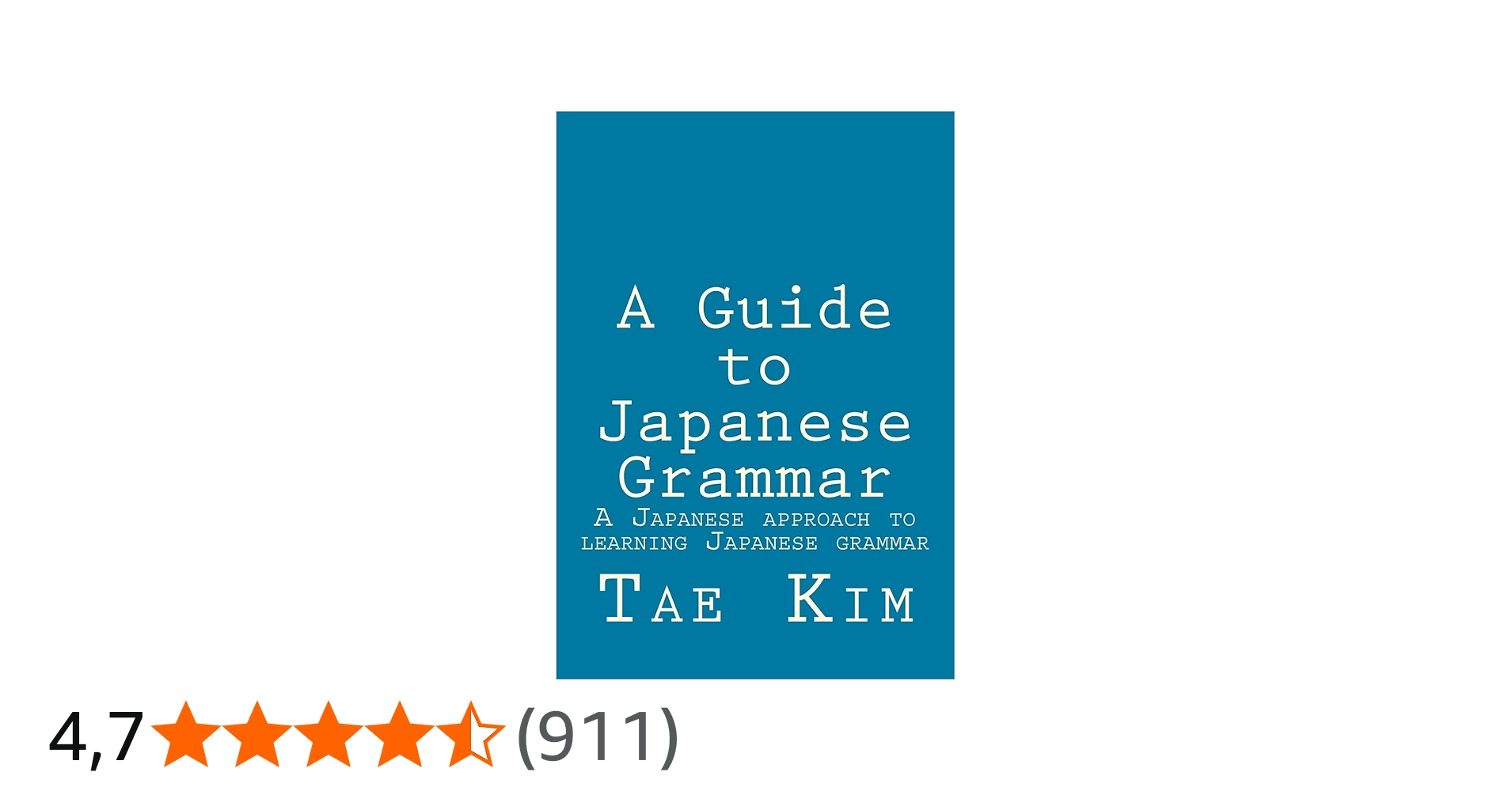 A Guide to Japanese Grammar: A Japanese approach to learning