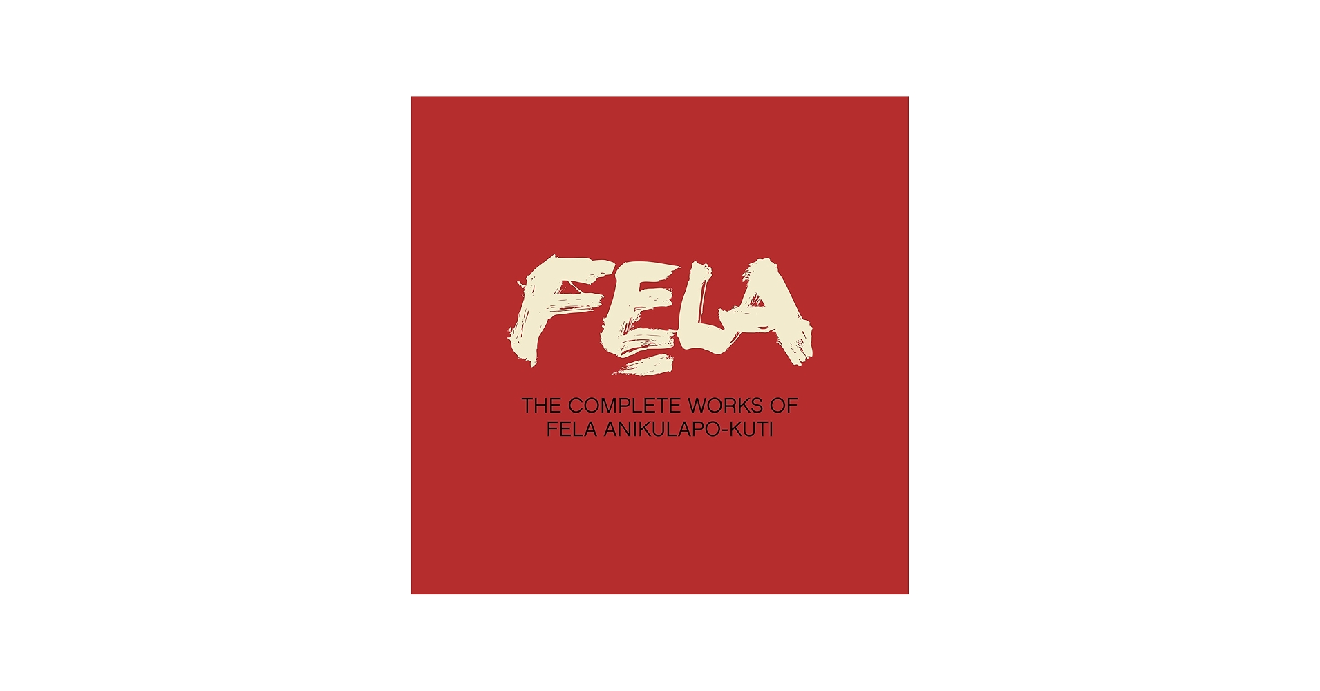 Fela Kuti - Complete Works Of Fela Anikulapo-kuti - Amazon.com Music