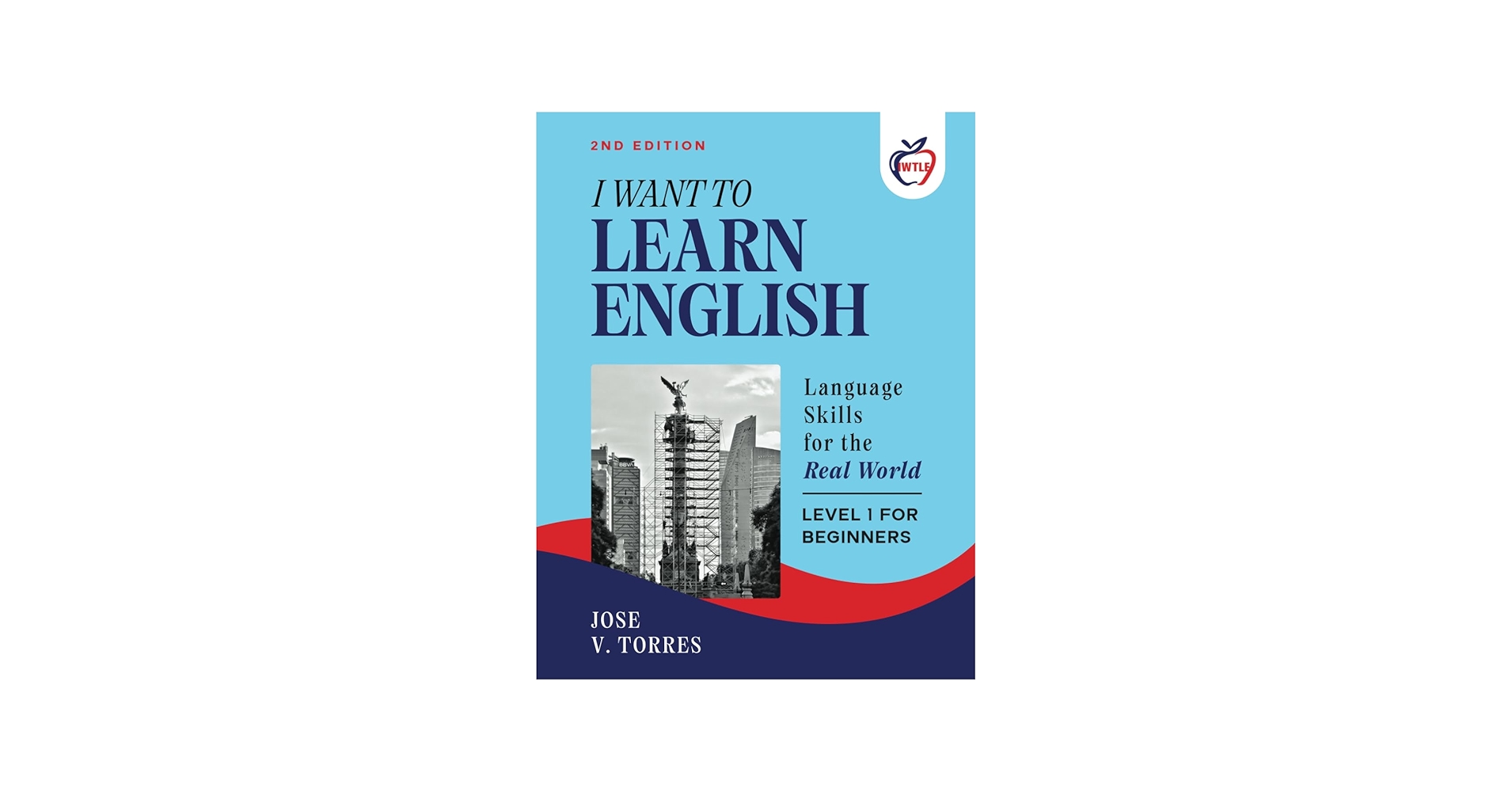 I Want To Learn English: Language Skills for the Real World (2nd