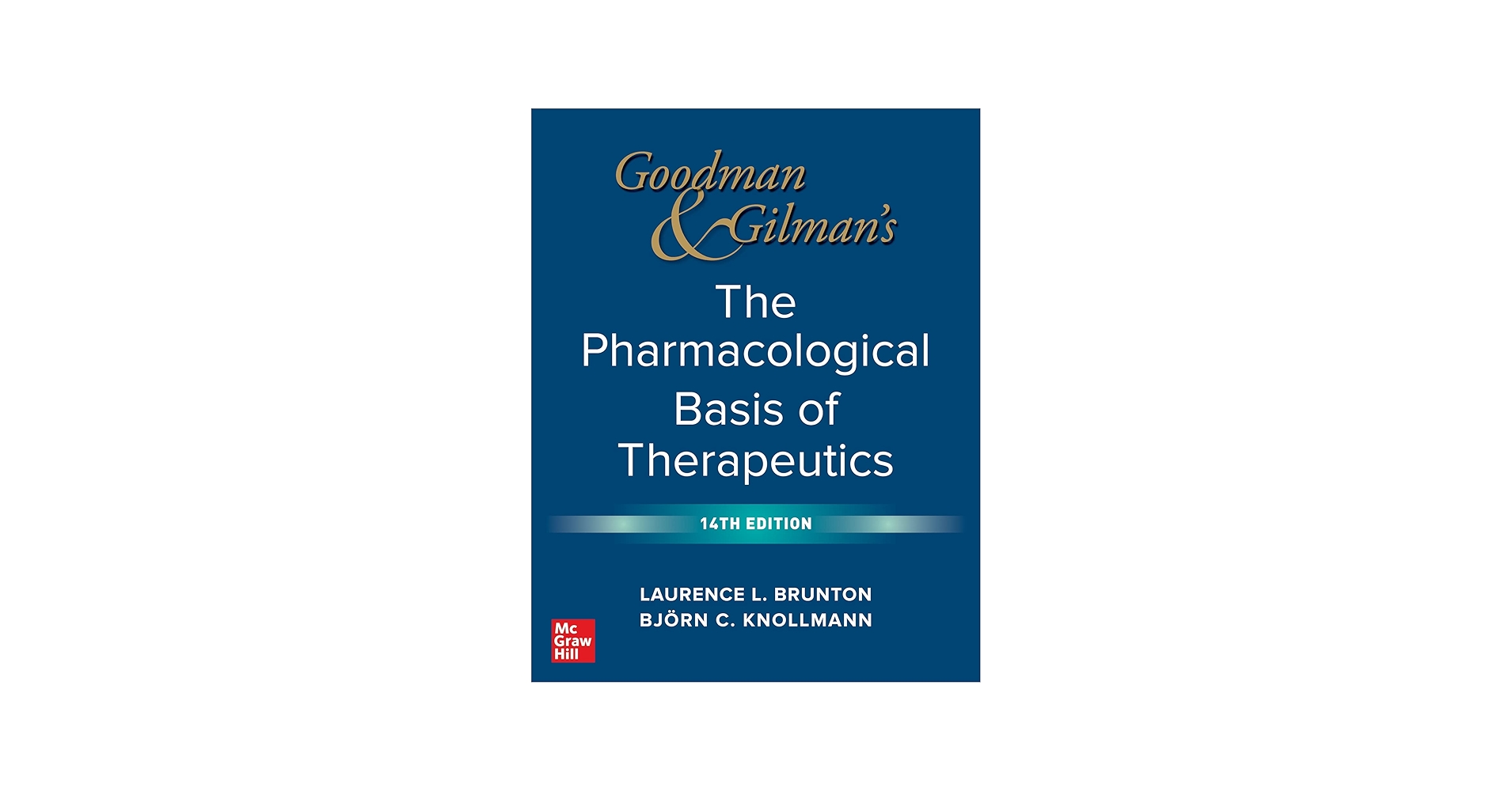 Goodman and Gilman's The Pharmacological Basis of Therapeutics