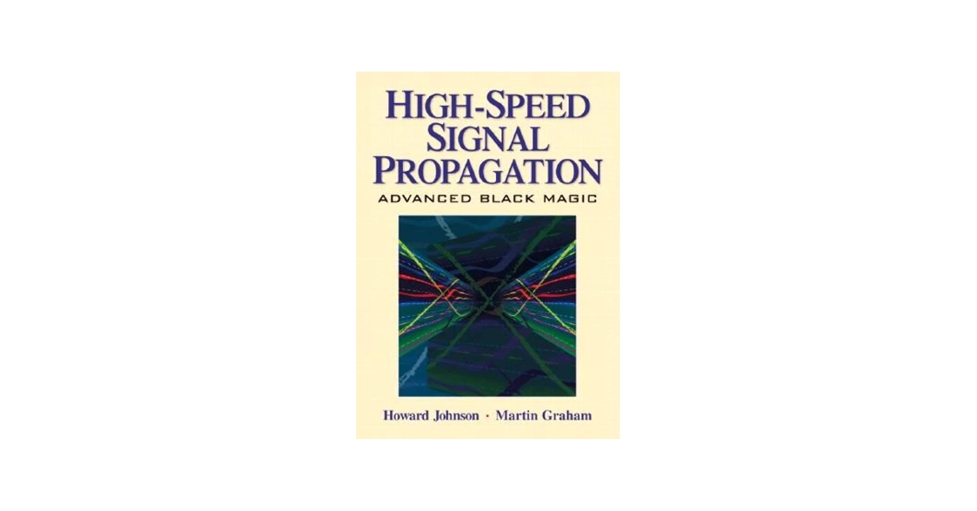 High Speed Signal Propagation: Advanced Black Magic: Johnson