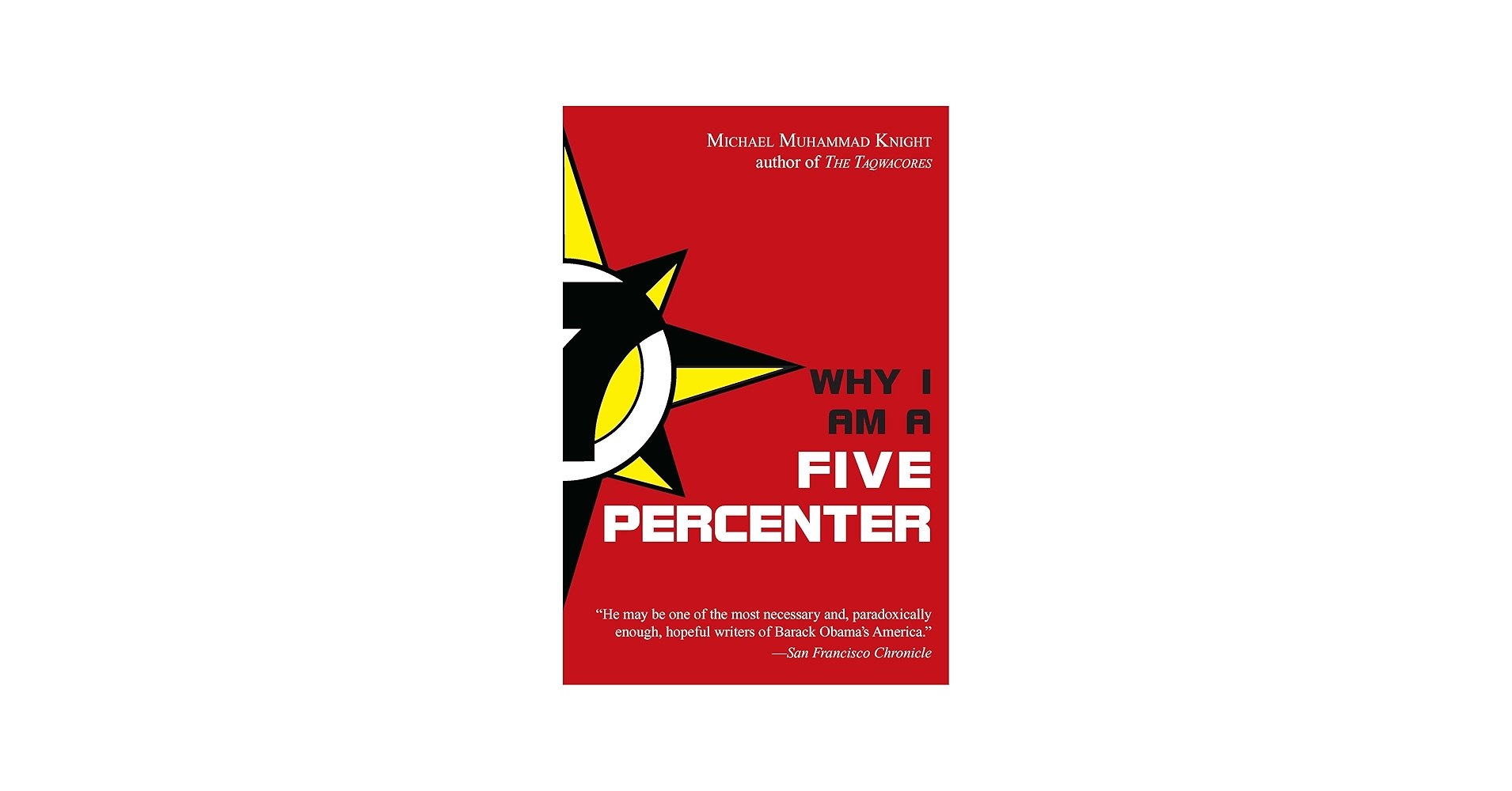 Why I Am a Five Percenter: Knight, Michael Muhammad: 9781585428687
