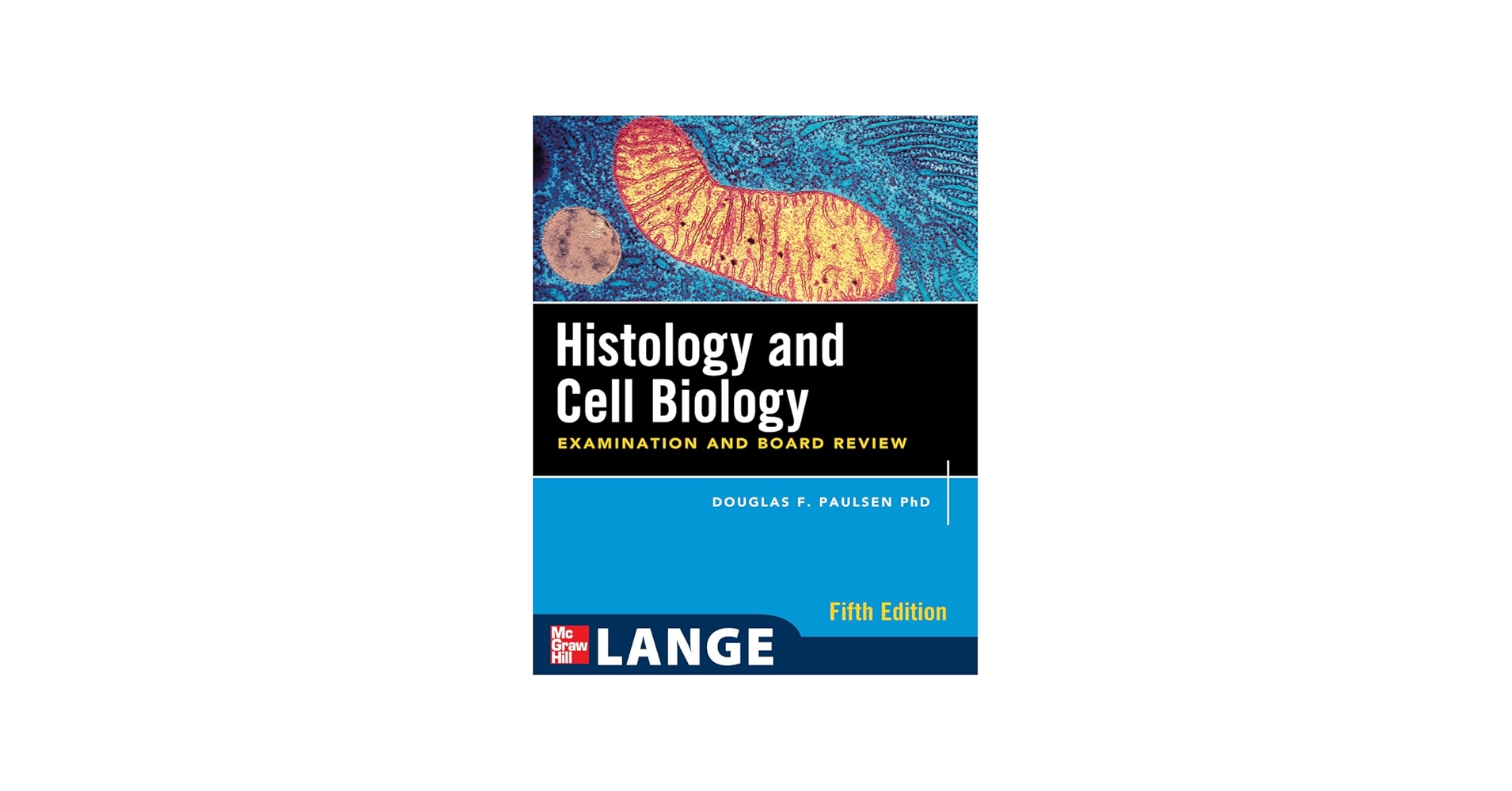 Histology and Cell Biology: Examination and Board Review, Fifth