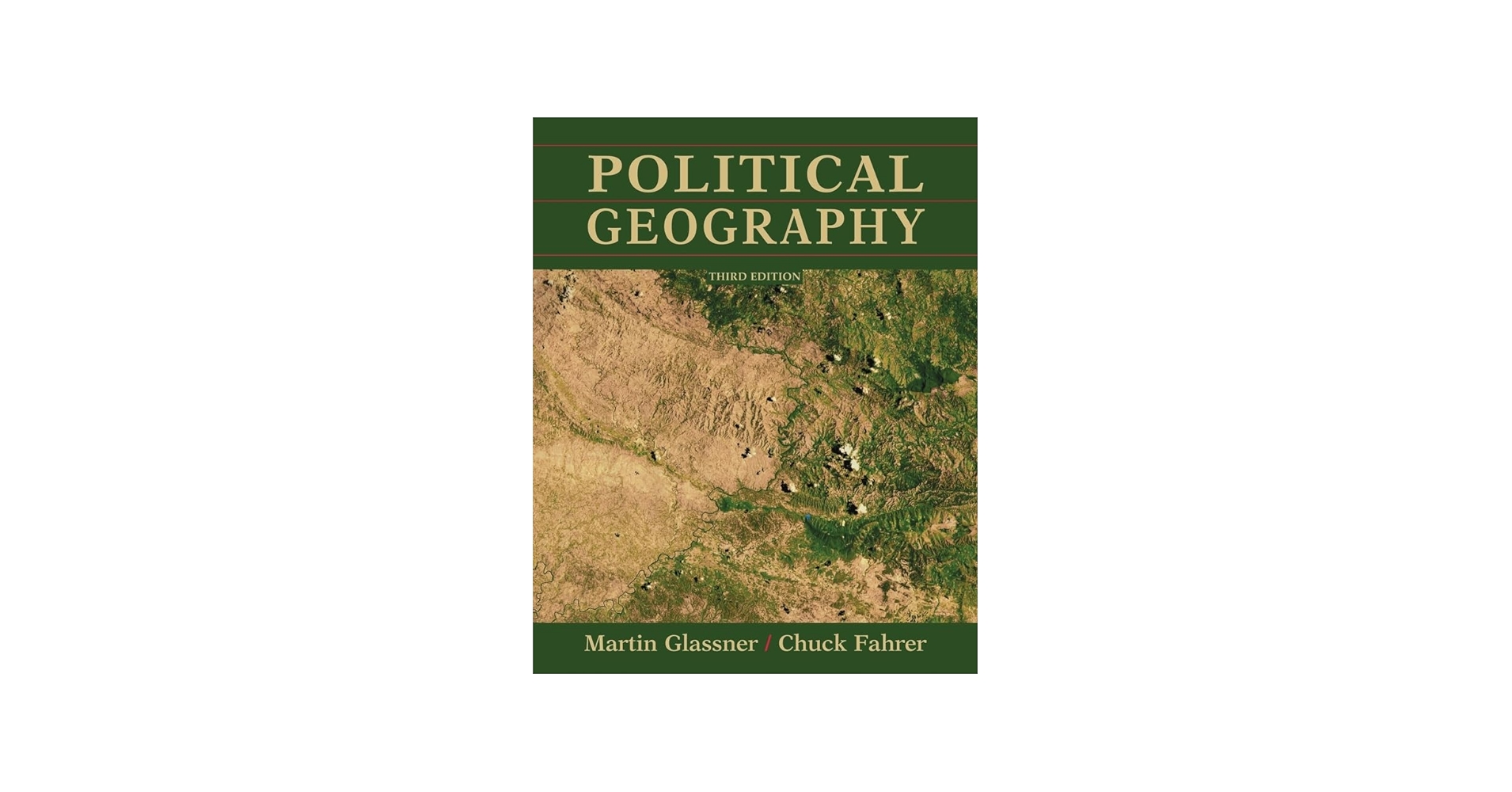 Political Geography: Martin Ira Glassner, Chuck Fahrer