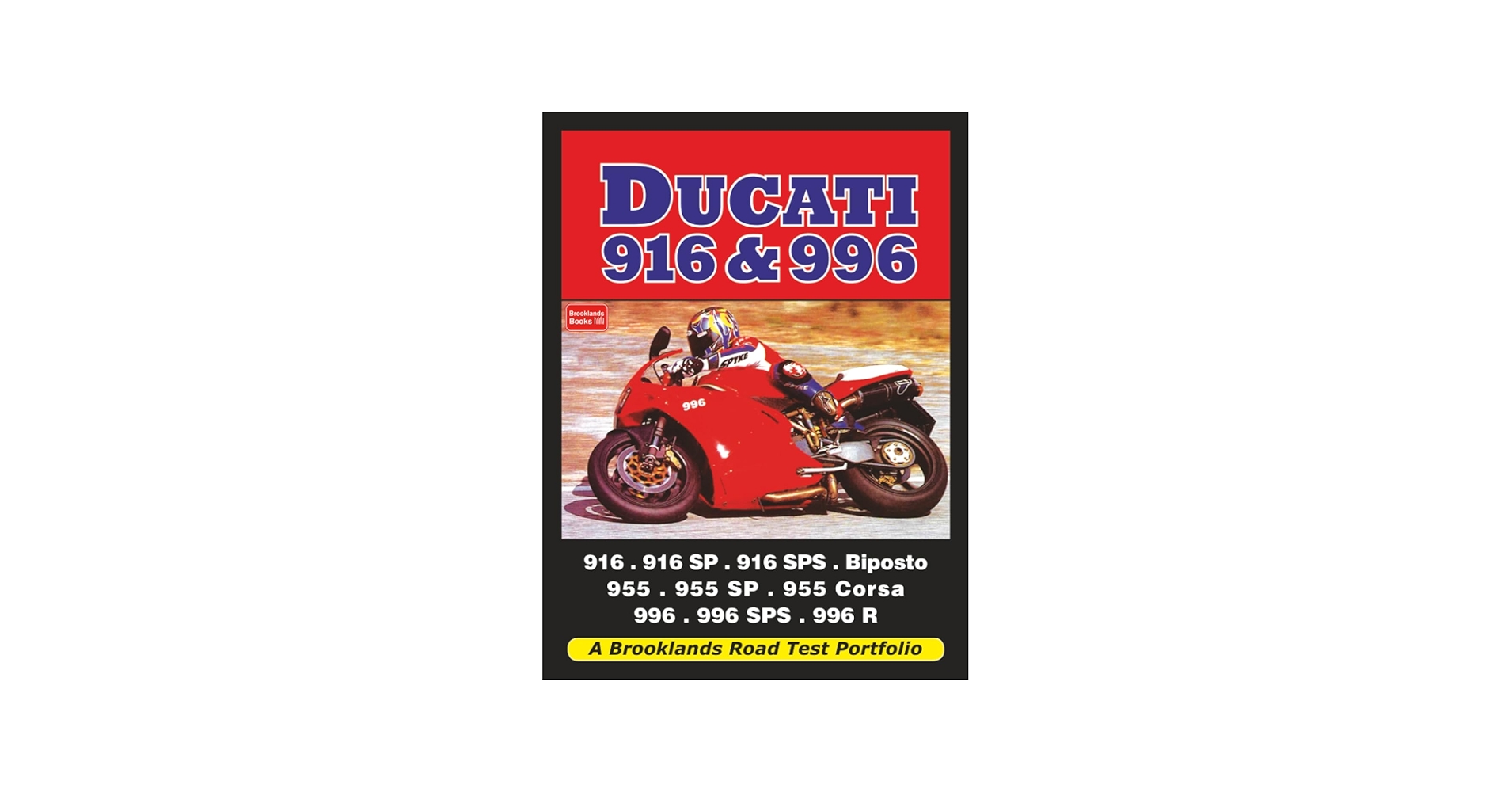 Ducati 916 & 996: Road Test Portfolio: Brooklands Books Ltd