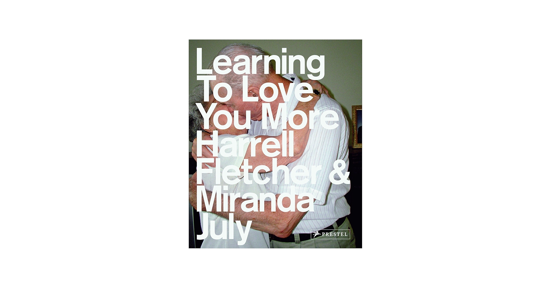 Learning to Love You More: July, Miranda, Fletcher, Harrell