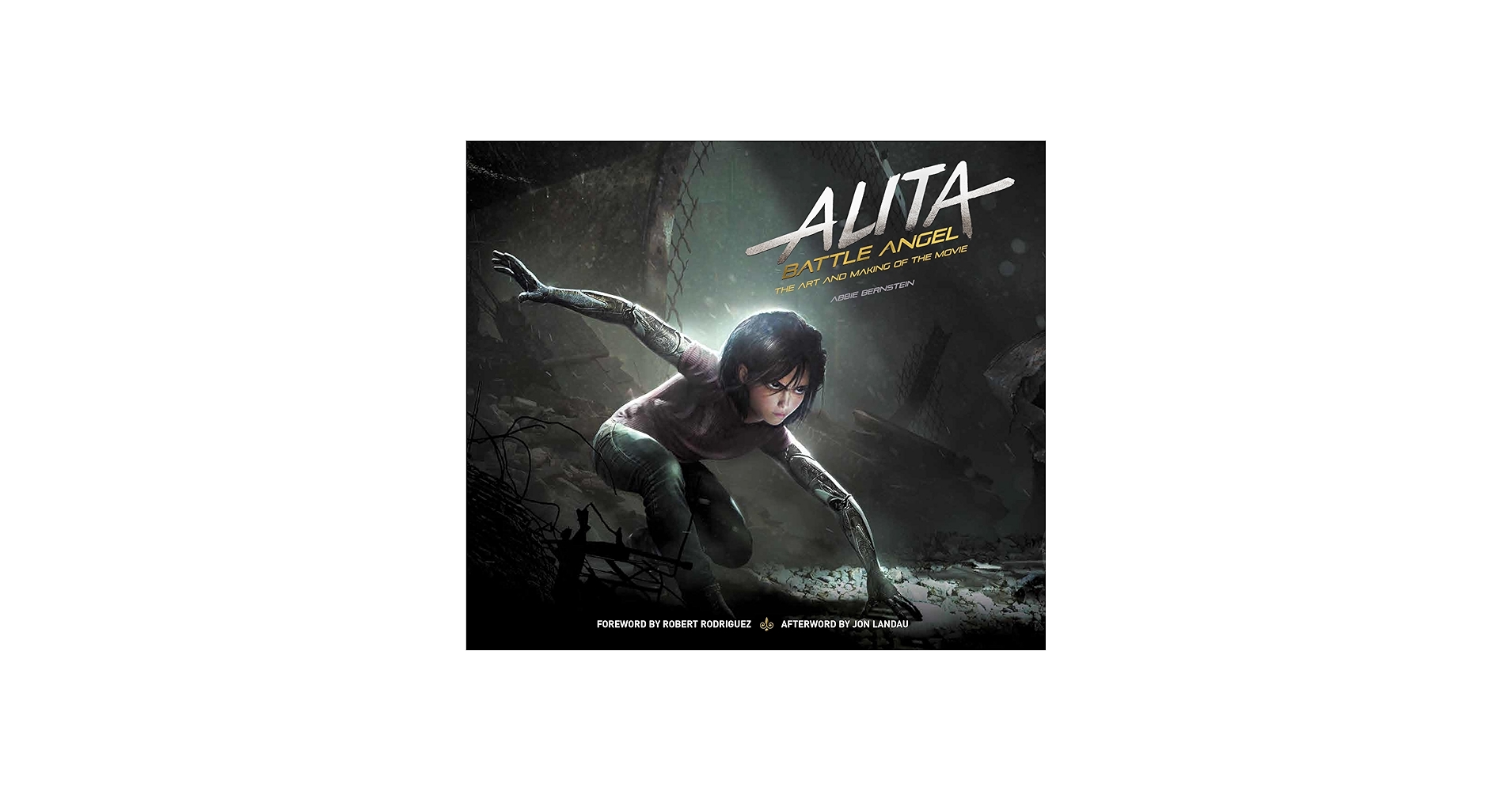 Alita: Battle Angel - The Art and Making of the Movie: Bernstein