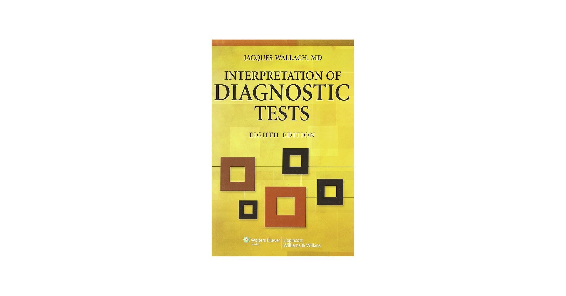 Interpretation of Diagnostic Tests: 9780781730556: Medicine