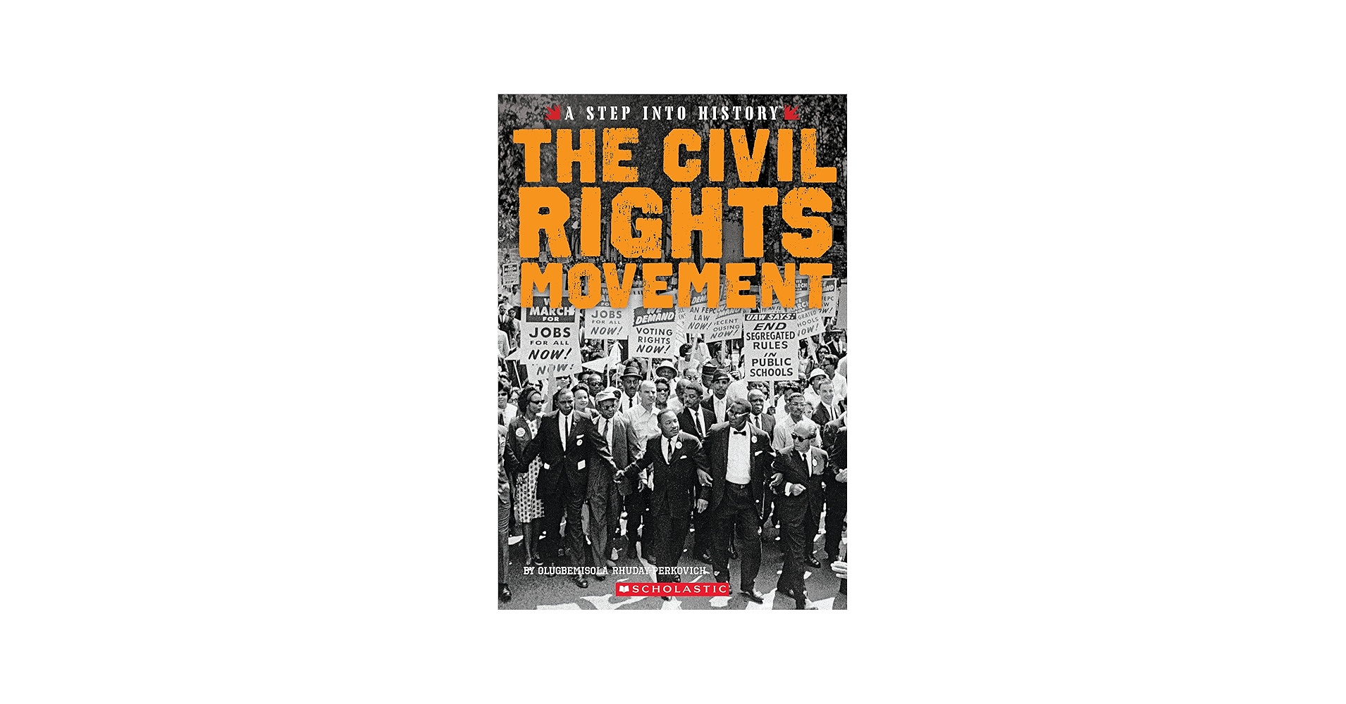 The Civil Rights Movement (A Step into History): Rhuday-Perkovich