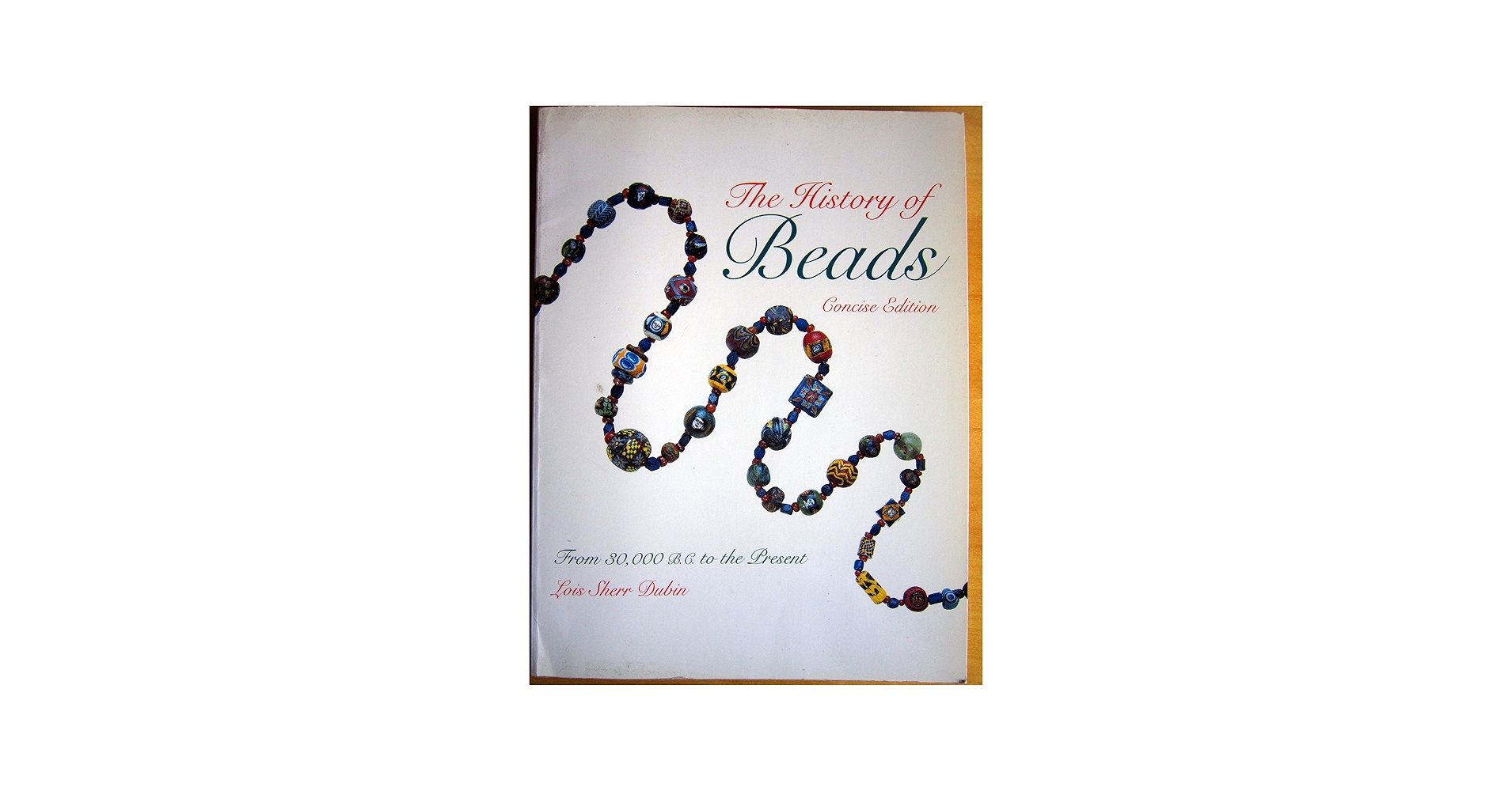 THE HISTORY OF BEADS (PAPERBACK) /ANGLAIS: DUBIN LOIS SHERR
