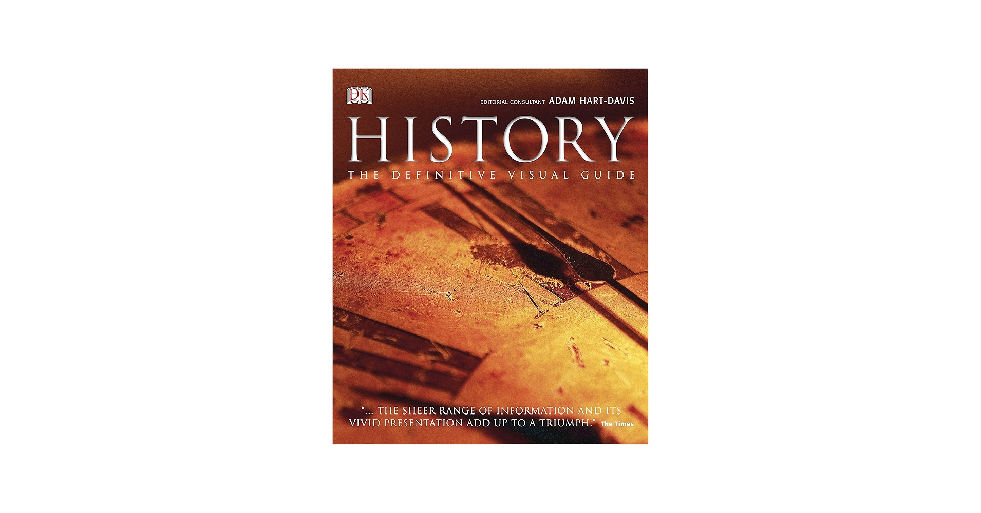 History: The Definitive Visual Guide - From the Dawn of