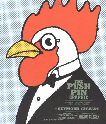 The Push Pin Graphic: A Quarter Century of Innovative Design and
