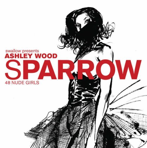 Sparrow: 48 Nude Girls (Ashley Wood's Nudes, #1) by Ashley Wood