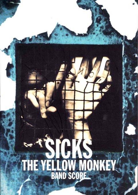 SICKS｜THE YELLOW MONKEY | ザ・イエロー・モンキー オフィシャルサイト